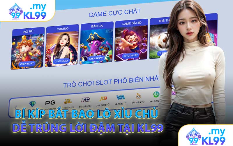 Bí Kíp Bắt Bao Lô Xỉu Chủ Dễ Trúng Lời Đậm Tại KL99