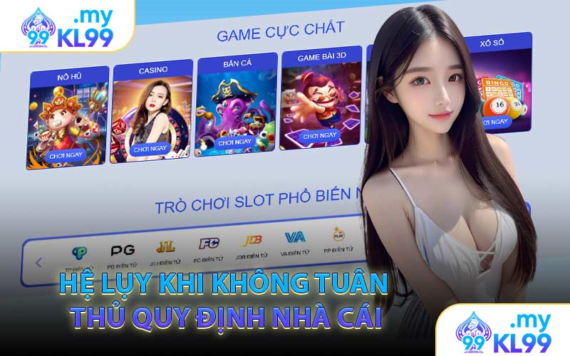 Hệ Lụy Khi Không Tuân Thủ Quy Định Nhà Cái