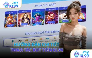 Hướng Dẫn Chi Tiết Thao Tác Rút Tiền KL99