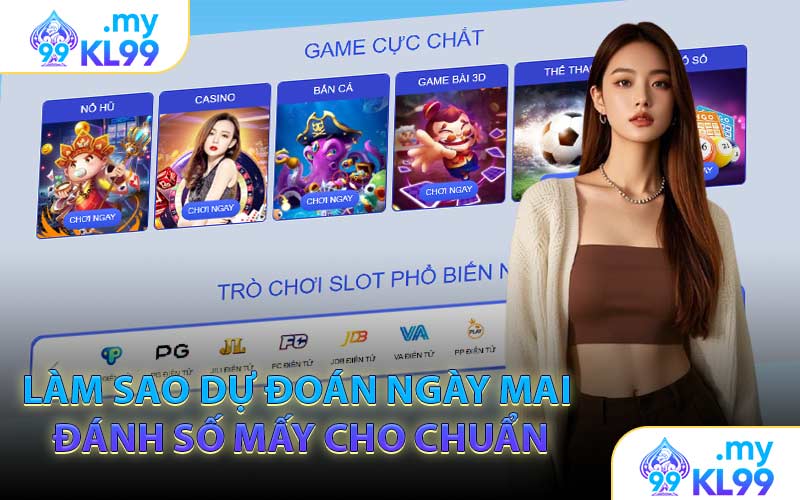 Làm Sao Dự Đoán Ngày Mai Đánh Số Mấy Cho Chuẩn