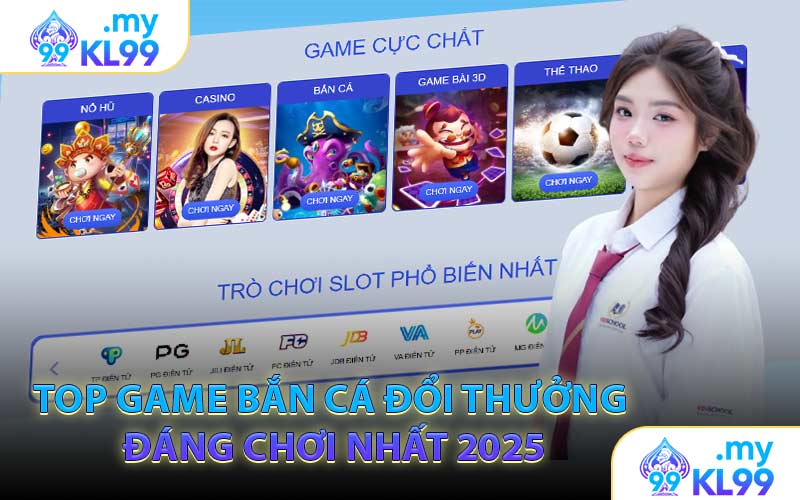 Top Game Bắn Cá Đổi Thưởng Đáng Chơi Nhất 2025
