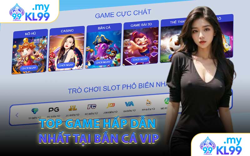 Top Game Hấp Dẫn Nhất Tại Bắn Cá VIP